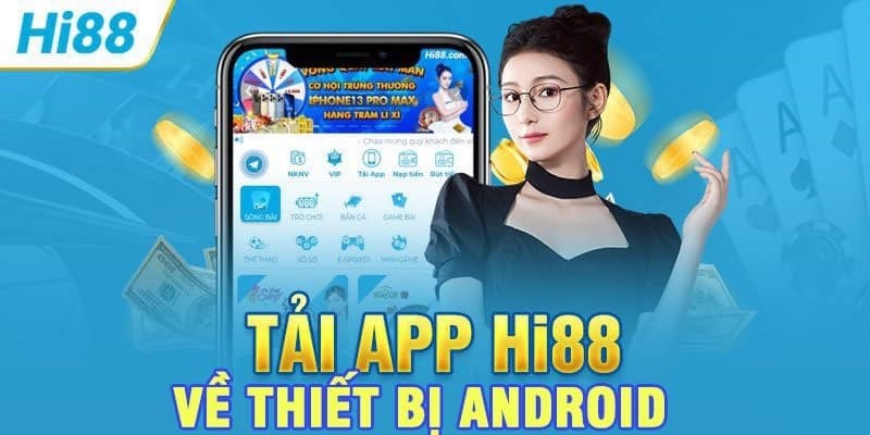 Quy trình tải app Hi88 về điện thoại hệ điều hành Android